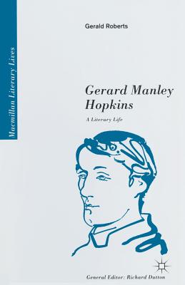 Gerard Manley Hopkins: A Literary Life - Roberts, Gerald