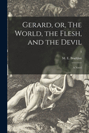 Gerard, or, The World, the Flesh, and the Devil: a Novel; 3