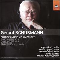 Gerard Schurmann: Chamber Music, Vol. 3 - Alyssa Park (violin); Luke Maurer (viola); Martin Beaver (violin); Mikhail Korzhev (piano); Shalini Vijayan (violin);...