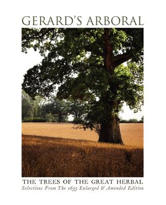 Gerard's Arboral, the Trees of the Great Herbal - Gerard, John