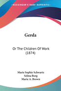 Gerda: Or The Children Of Work (1874)