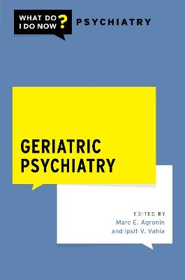 Geriatric Psychiatry - Agronin, Marc (Editor), and Vahia, Ipsit (Editor)