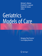 Geriatrics Models of Care: Bringing 'Best Practice' to an Aging America