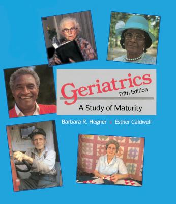 Geriatrics - Caldwell, Esther, and Hegner, Barbara R