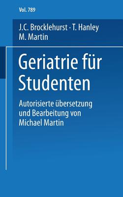 Geriatrie Fur Studenten - Brocklehurst, J C, and Falck, I (Foreword by), and Hanley, T