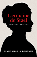 Germaine de Stael: A Political Portrait