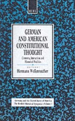 German and American Constitutional Thought: Contexts, Interaction and Historical Realities Contexts, Interaction and Historical Realities - Wellenreuther, Hermann