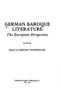 German Baroque Literature: The European Perspective - Hoffmeister, Gerhart