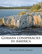 German Conspiracies in America