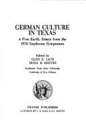 German Culture in Texas: A Free Earth: Essays from the 1978 Southwest Symposium