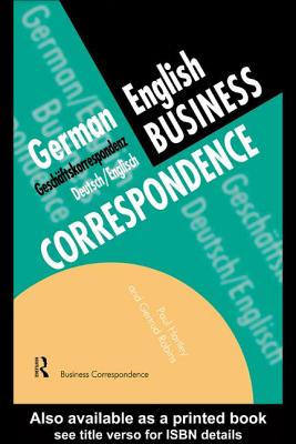 German/English Business Correspondence: Geschaftskorrespondenz Deutsch/Englisch - Hartley, Paul, and Robins, Gertrud