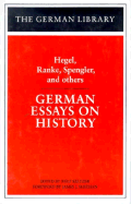 German Essays on History - Saltzer, Rolf (Editor), and Ranke, Leopold Von, and Spengler, Oswald