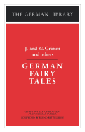 German Fairy Tales: J. and W. Grimm and Others