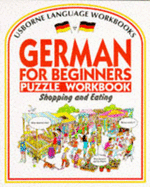 German for Beginners Puzzle Workbook: Shopping and Eating - Bladon, R.