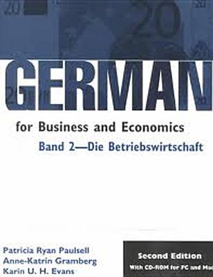 German for Business and Economics, Band 2, Die Betribswirtschaft: Student - Paulsell, Patricia Ryan, and Evans, Karin U H, and Gramberg, Anne-Katrin