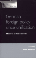 German Foreign Policy Since Unification: Theories and Case Studies