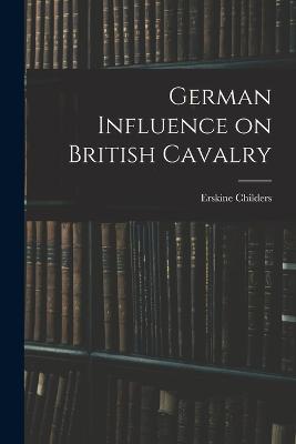 German Influence on British Cavalry - Childers, Erskine