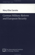 German Military Reform and European Security - Sarotte, Mary Elise