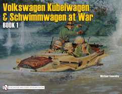German Trucks & Cars in WWII: VW at War Book I K?belwagen/Schwimmwagen