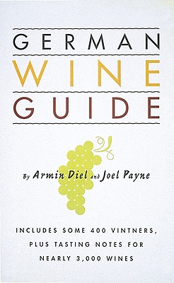 German Wine Guide - Diel, Armin, and Payne, Joel