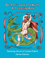 Germanic Gods and Myths Art Coloring Book: The Art of Lorenz Frlich