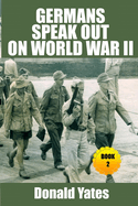 Germans Speak out on World War II: Book 2