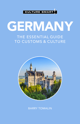 Germany - Culture Smart!: The Essential Guide to Customs & Culture - Culture Smart!, and Tomalin, Barry, Ma