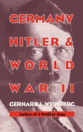 Germany, Hitler, and World War II: Essays in Modern German and World History