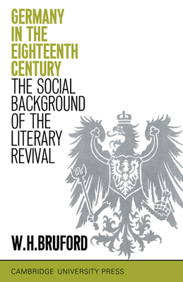 Germany in the Eighteenth Century: The Social Background of the Literary Revival - Bruford, W H