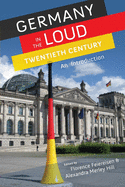 Germany in the Loud Twentieth Century: An Introduction