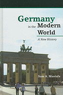 Germany in the Modern World: A New History