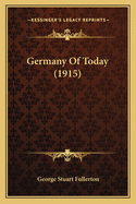Germany of Today (1915)