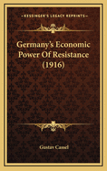 Germany's Economic Power of Resistance (1916)
