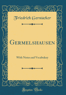 Germelshausen: With Notes and Vocabulary (Classic Reprint)