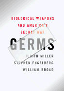 Germs: Biological Weapons and America's Secret War - Miller, Judith, and Engelberg, Stephen, and Broad, William J