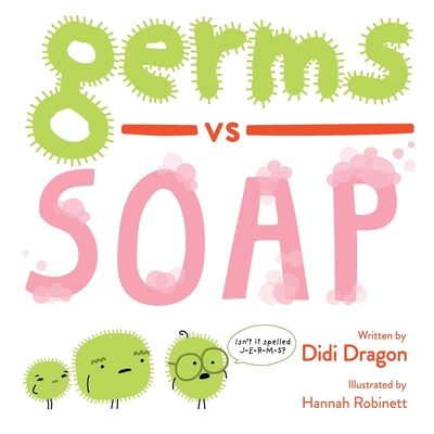 Germs vs. Soap - Dragon, Didi