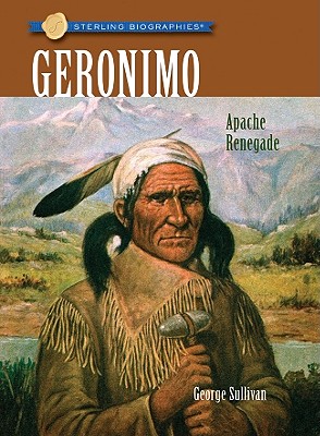Geronimo: Apache Renegade - Sullivan, George