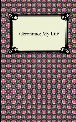 Geronimo: My Life - Geronimo, and Barrett, S M (Editor)