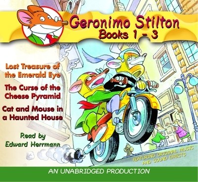Geronimo Stilton Books 1-3: #1: Lost Treasure of the Emerald Eye; #2: The Curse of the Cheese Pyramid; #3: Cat and Mouse in a Haunted House - Stilton, Geronimo, and Herrmann, Edward (Read by)