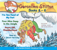 Geronimo Stilton Books 4-6: #4: I'm Too Fond of My Fur; #5: Four Mice Deep in the Jungle; #6: Paws Off, Cheddarface!