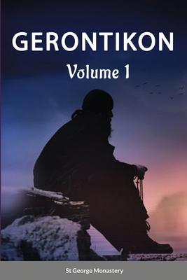Gerontikon Volume 1 - Monastery, St George, and Skoubourdis, Anna