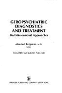 Geropsychiatric Diagnostics and Treatment: Multidimensional Approaches