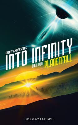 Gerry Anderson's Into Infinity: Planetfall - Norris, Gregory L