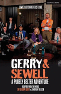 Gerry & Sewell: A Purely Belter Adventure: Adapted from the novel The Season Ticket by Jonathan Tulloch