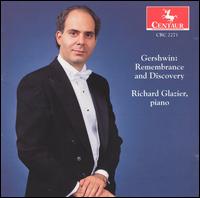Gershwin: Remembrance and Discovery - Richard Glazier (piano)
