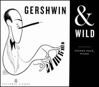 Gershwin & Wild - Joanne Polk (piano)