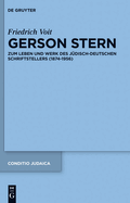 Gerson Stern: Zum Leben Und Werk Des Judisch-Deutschen Schriftstellers (1874 1956)