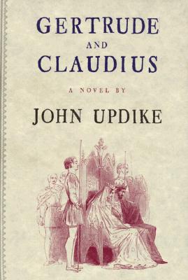 Gertrude and Claudius - Updike, John, Professor