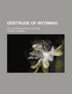Gertrude of Wyoming; Or, the Pennsylvanian Cottage