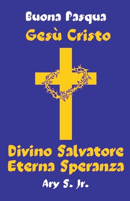 Ges? Cristo Divino Salvatore Eterna Speranza - S, Ary, Jr.